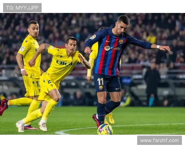 加的斯主场迎战巴塞罗那谁能在西甲赛场上笑到最后